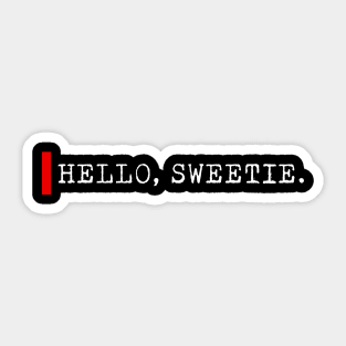 Hello sweetie Sticker